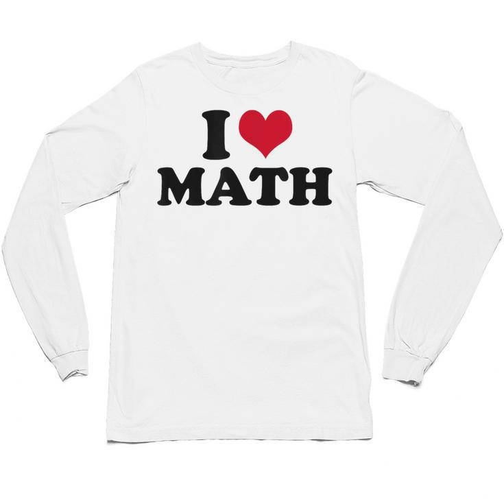 I Love Math Teacher Unisex Long Sleeve T-Shirt