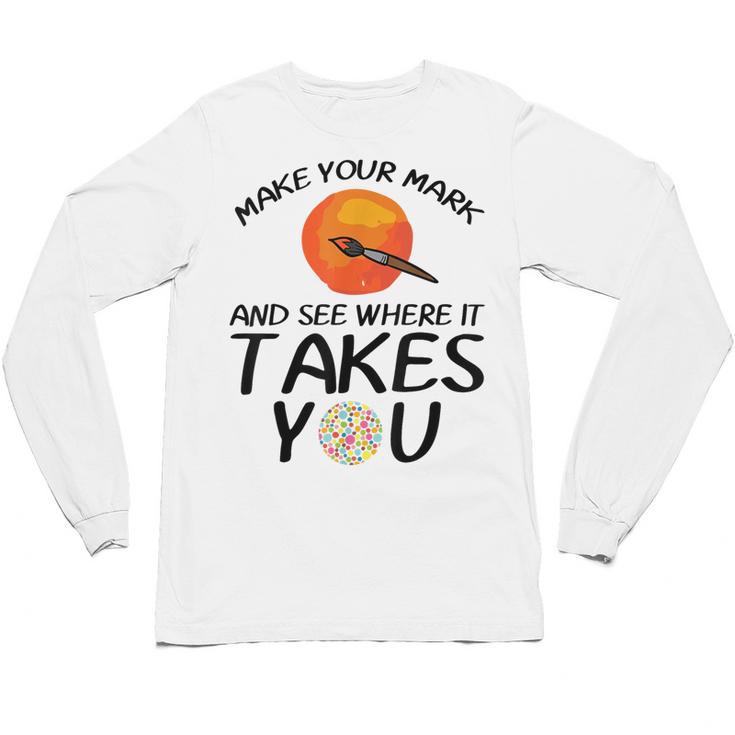 Make Mark Paintbrush International Dot Day Art Teacher Unisex Long Sleeve T-Shirt