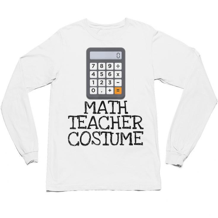 Math Teacher Costume Tshirt Halloween High School Calculator Unisex Long Sleeve T-Shirt
