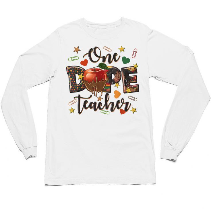 One Dope Teacher Unisex Long Sleeve T-Shirt