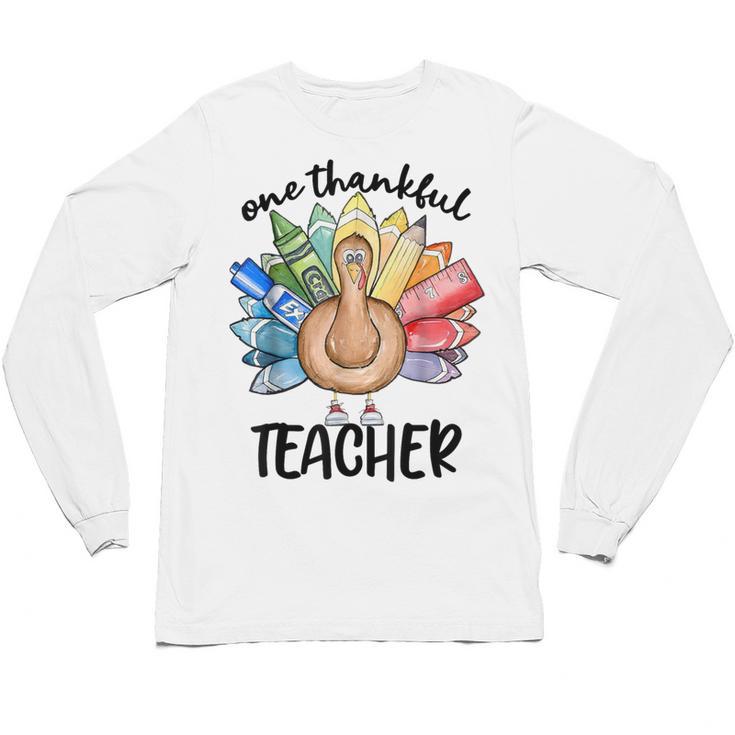 One Thankful Teacher Turkey Pencil Thanksgiving Teachers Unisex Long Sleeve T-Shirt