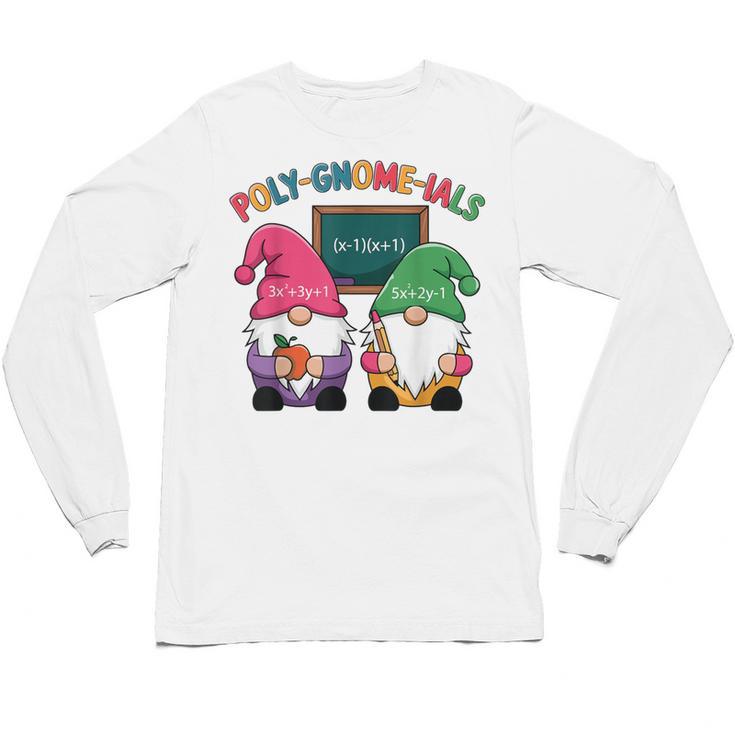 Poly-Gnome-Ials Algebra Teacher Calcul Teacher Unisex Long Sleeve T-Shirt