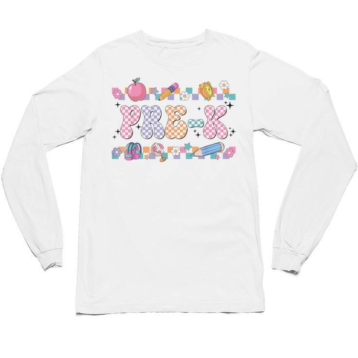 Pre-K Back To School Teachers Kids 1st Day Of School Unisex Long Sleeve T-Shirt