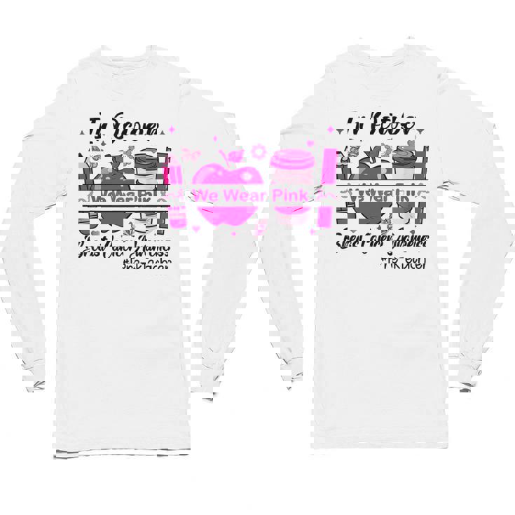 Pre-k Teacher In October We Wear Pink Breast Cancer Unisex Long Sleeve T-Shirt
