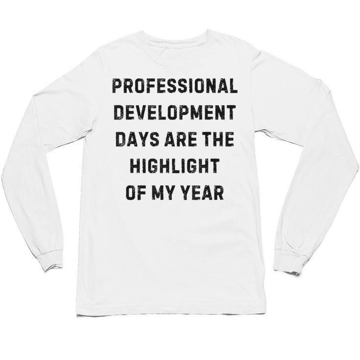 Professional Development Days Teacher Lie Party Unisex Long Sleeve T-Shirt