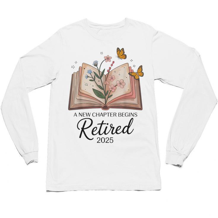 Retired 2025 A New Chapter Begins Retirement Teacher Book Unisex Long Sleeve T-Shirt