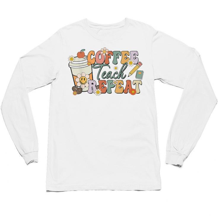 Retro Grovvy Coffee Teach Repeat Teacher Unisex Long Sleeve T-Shirt