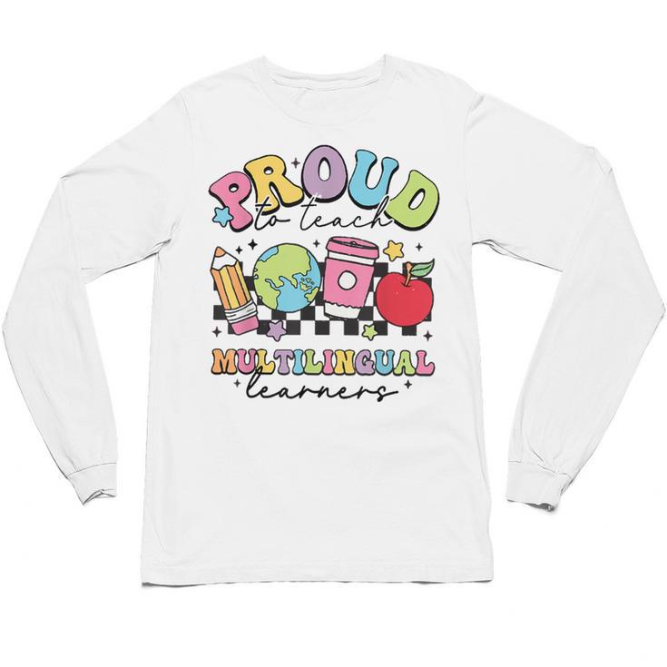 Retro Proud To Teach Multilingual Learners English Teacher Unisex Long Sleeve T-Shirt