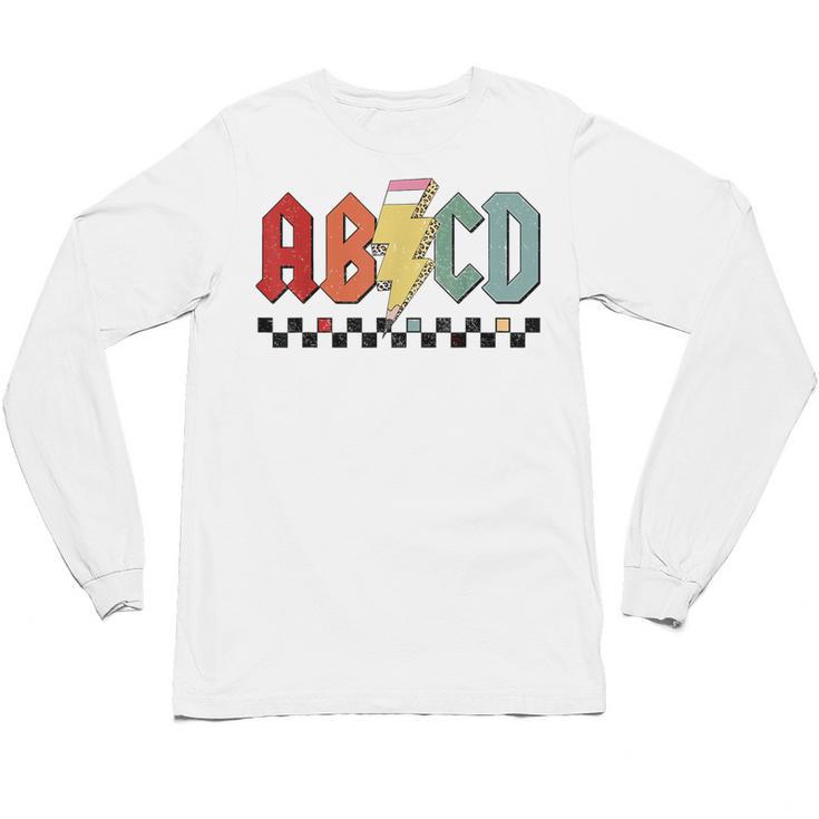 Rock Abcd Back To School Abcd Preschool Teacher Appreciation Unisex Long Sleeve T-Shirt