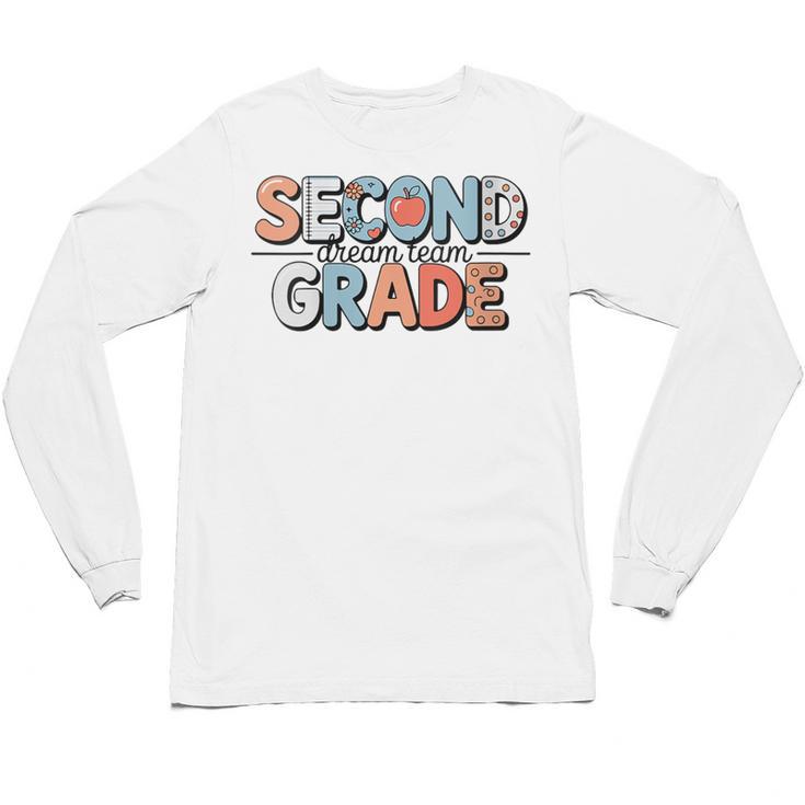 Second Grade Dream Team Back To School 2nd Grade Teacher Unisex Long Sleeve T-Shirt