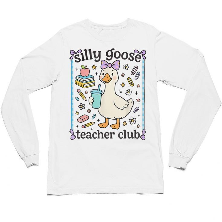 Silly Goose Teacher Club Silly Goose For Teacher Unisex Long Sleeve T-Shirt