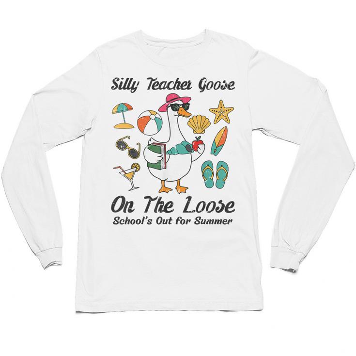 Silly Teacher Goose On The Loose School Out Summer Women Men Unisex Long Sleeve T-Shirt