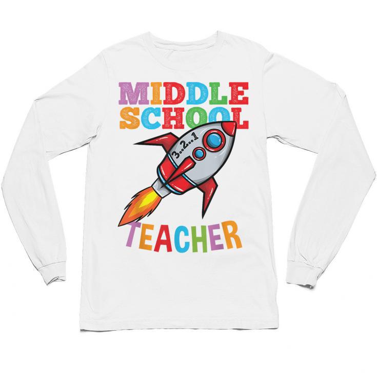 Space Middle School Teacher Back To School Men Women Kids Unisex Long Sleeve T-Shirt