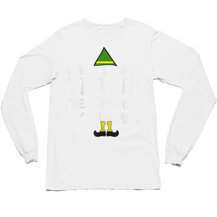 Teacher Christmas Teaching Is My Favorite Unisex Long Sleeve T-Shirt