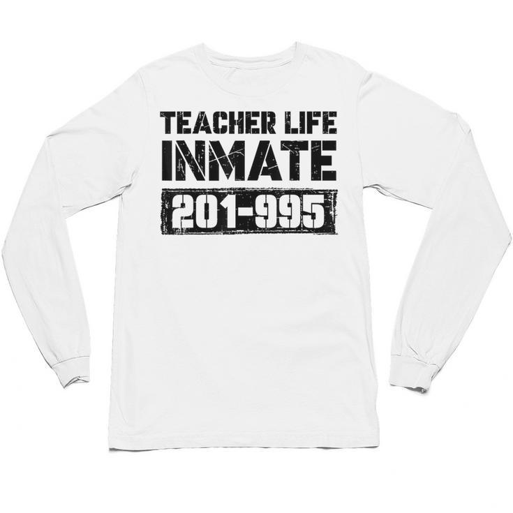Teacher Life Jail Inmate Prisoner Halloween Costume Unisex Long Sleeve T-Shirt