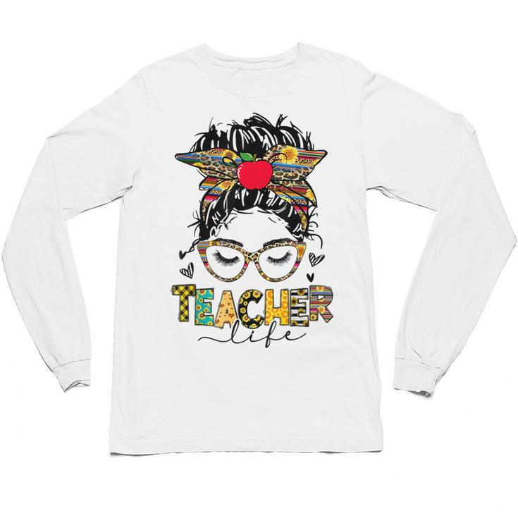 Teacher Life Messy Bun Glasses Leopard Sunflower Unisex Long Sleeve T-Shirt