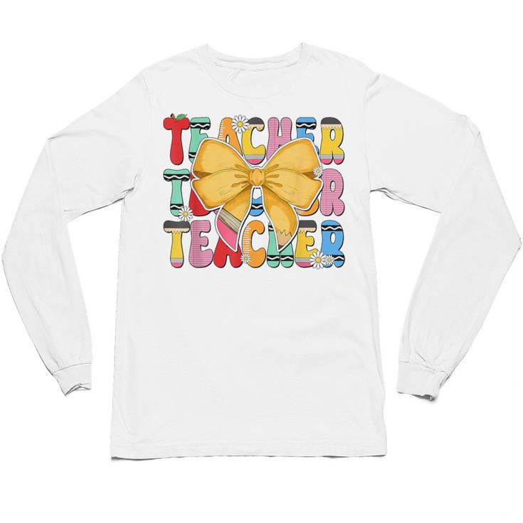 Teacher Pencil Coquette Bow Back To School Teacher Unisex Long Sleeve T-Shirt