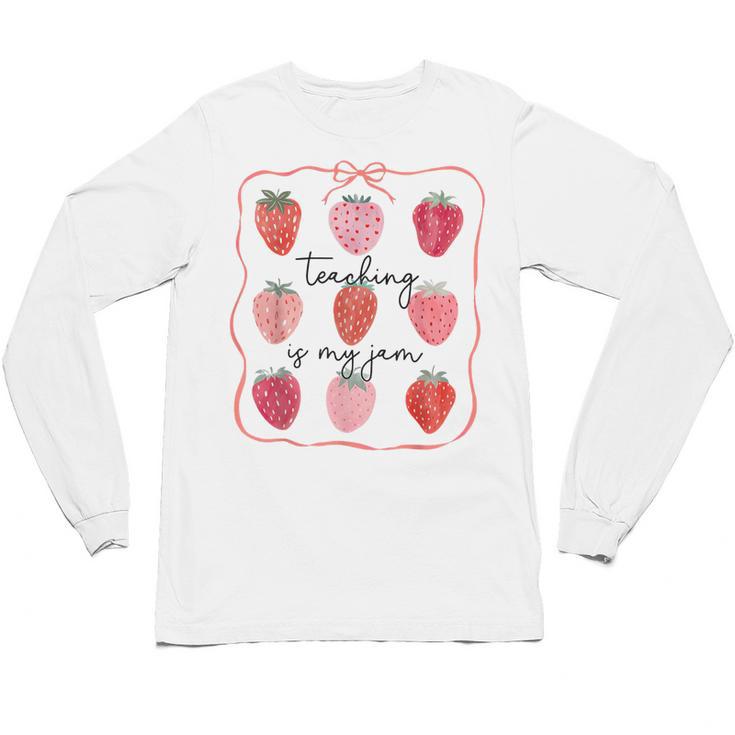 Teaching Is My Jam Teacher Team Crew Cute Strawberry Girls Unisex Long Sleeve T-Shirt