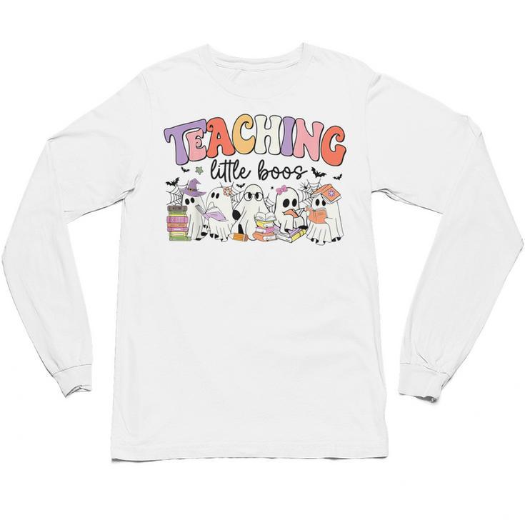 Teaching My Little Boos Teacher Ghost Teacher Halloween For Men Women Kids Unisex Long Sleeve T-Shirt