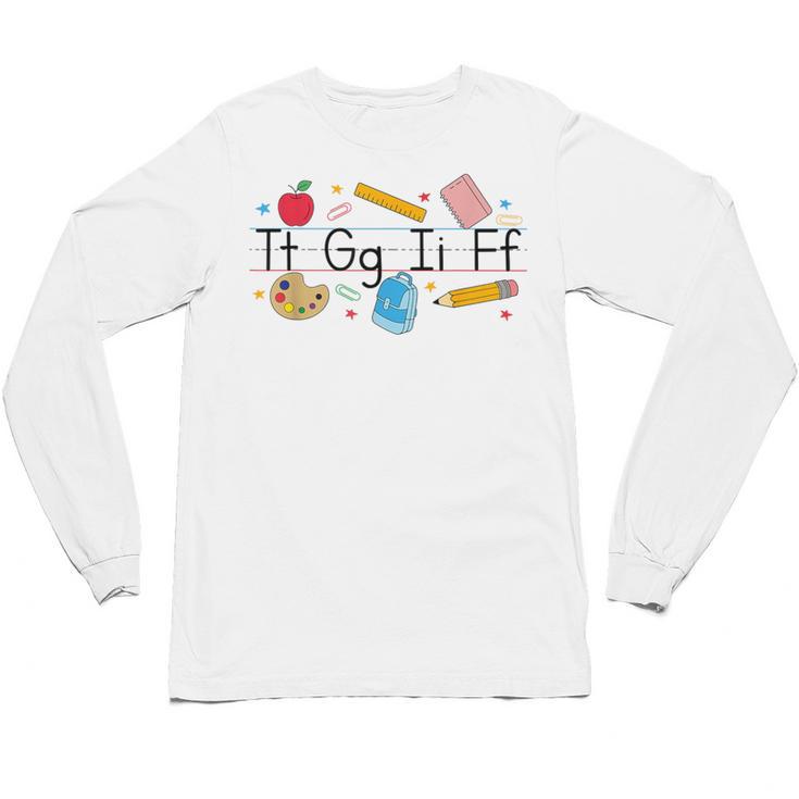 TGIF Teacher Alphabet Kindergarten Teacher Appreciation Unisex Long Sleeve T-Shirt