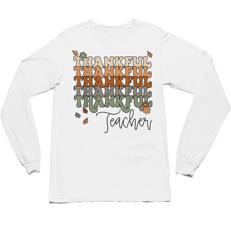 Thankful Teacher Thanksgiving Fall Pumpkin Turkey Unisex Long Sleeve T-Shirt
