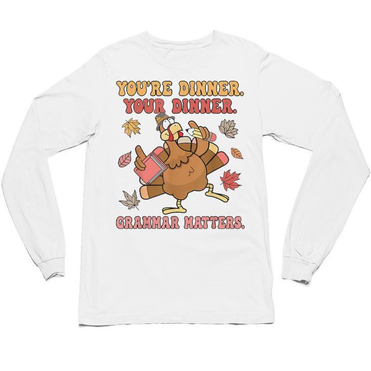 Thanksgiving Grammar Thankful English Teacher Fall Turkey Unisex Long Sleeve T-Shirt