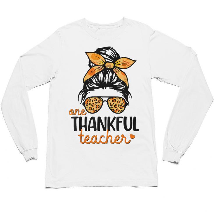 Thanksgiving Shirt Teacher Women Messy Bun Thankful Teacher Unisex Long Sleeve T-Shirt