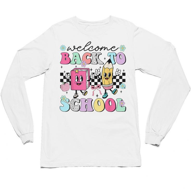 Welcome Back To School 2024 Teachers Students First Day Unisex Long Sleeve T-Shirt