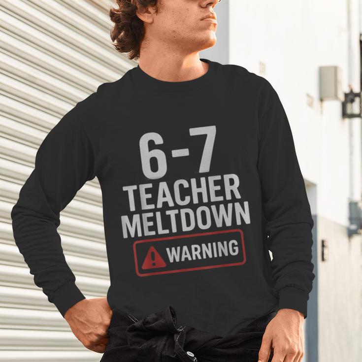 67 Don't Say 6-7 Again Teacher Shirt 67 Sarcastic Meme Unisex Long Sleeve T-Shirt, gift for family, gift for coworker