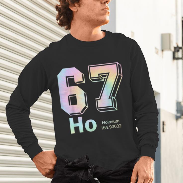 67 Ho Holmium Science Teacher Elements Table Six Seven Meme Unisex Long Sleeve T-Shirt, gift for family, gift for coworker 67 Ho Holmium Science Teacher Elements Table Six Seven Meme Unisex Long Sleeve T-Shirt, gift for family, gift for coworker