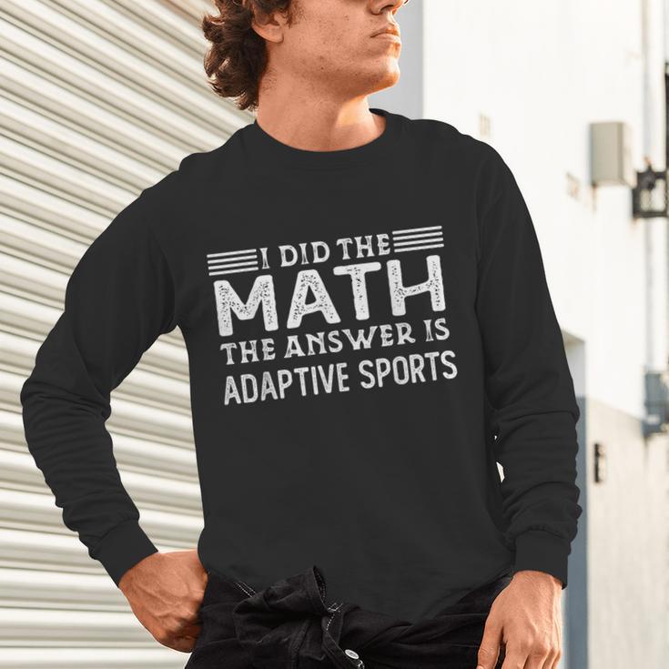 The Answer Is Adaptive Sports Math Teacher Student Men Women Kids Unisex Long Sleeve T-Shirt, gift for family, gift for coworker The Answer Is Adaptive Sports Math Teacher Student Men Women Kids Unisex Long Sleeve T-Shirt, gift for family, gift for coworker
