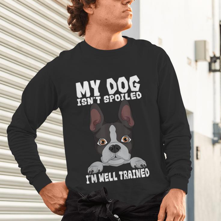 Boston Terrier American Gentleman Dog Lover I'm Well Trained Unisex Long Sleeve T-Shirt, gift for family, gift for coworker