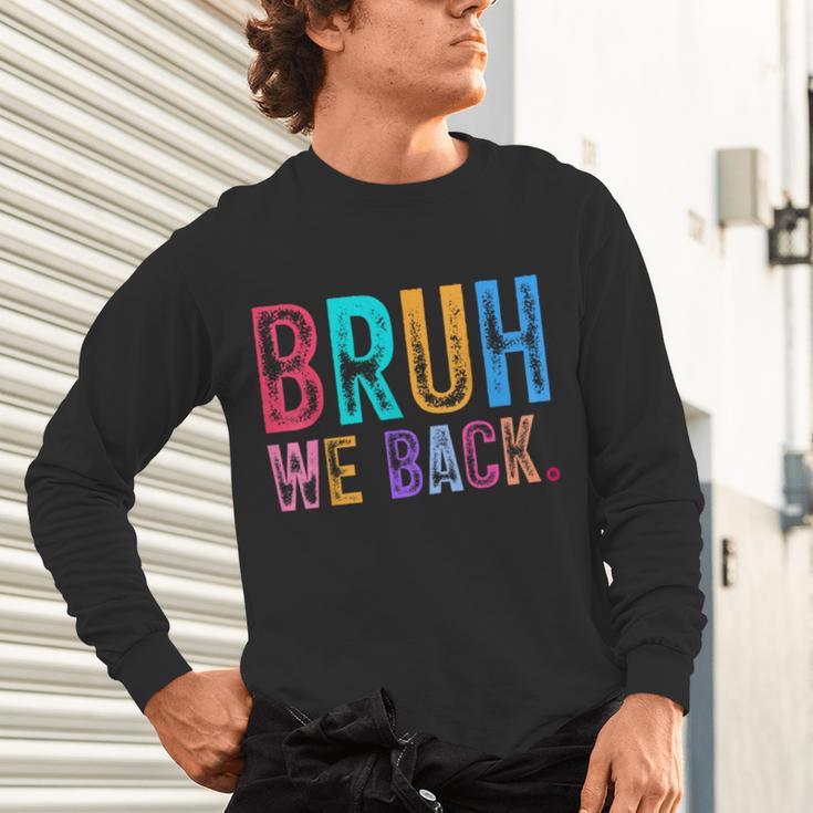 Bruh We Back Teachers Retro Back To School Boys Girls Kids Unisex Long Sleeve T-Shirt, gift for family, gift for coworker