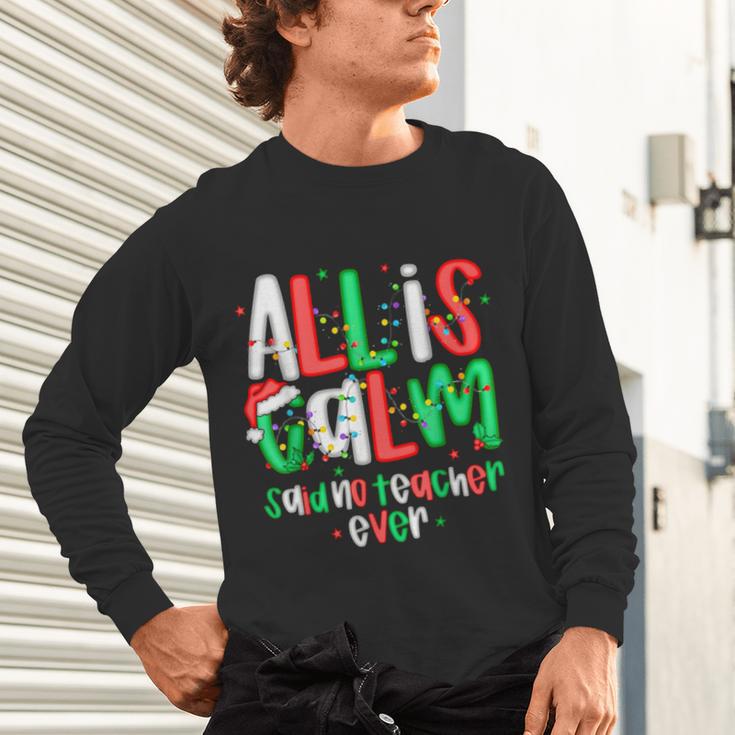 All Calm Said No Teacher Teacher Christmas Lights Unisex Long Sleeve T-Shirt, gift for family, gift for coworker