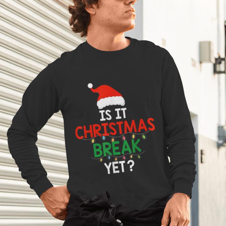 Is It Christmas Break Yet Teacher Xmas Winter Saying Unisex Long Sleeve T-Shirt, gift for family, gift for coworker Is It Christmas Break Yet Teacher Xmas Winter Saying Unisex Long Sleeve T-Shirt, gift for family, gift for coworker