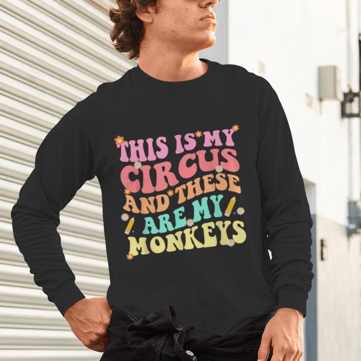 This Is My Circus And These Are My Monkeys School Teacher Unisex Long Sleeve T-Shirt, gift for family, gift for coworker