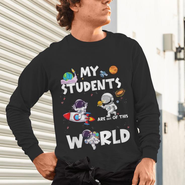 Cute Teacher My Students Are Out-Of This World Space Unisex Long Sleeve T-Shirt, gift for family, gift for coworker