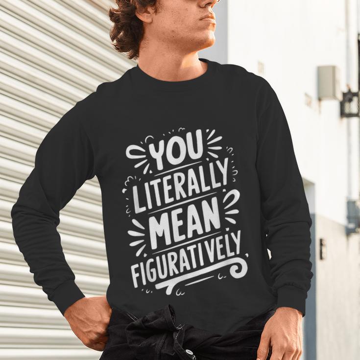 English Teacher Grammar Police Language Nerd You Literally Mean Figuratively V-Neck Modern Short Sleeve Small Unisex Long Sleeve T-Shirt, gift for family, gift for coworker