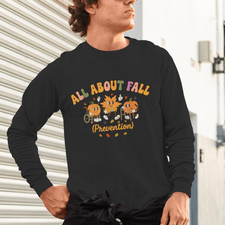 All About Fall Prevention Therapy SPED Teacher Thanksgiving Unisex Long Sleeve T-Shirt, gift for family, gift for coworker