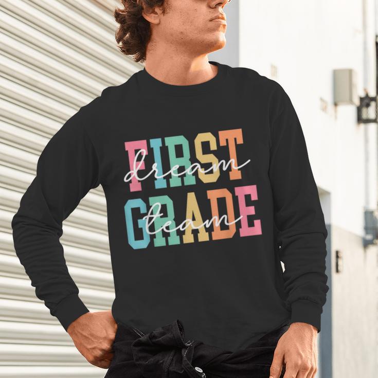First Grade Dream Team Back To School 1st Grade Teacher Unisex Long Sleeve T-Shirt, gift for family, gift for coworker