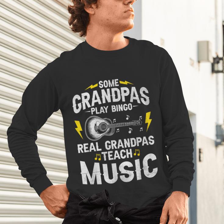 Some Grandpas Play Bingo Real Grandpas Teach Music Teacher Unisex Long Sleeve T-Shirt, gift for family, gift for coworker Some Grandpas Play Bingo Real Grandpas Teach Music Teacher Unisex Long Sleeve T-Shirt, gift for family, gift for coworker