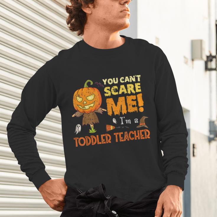 Halloween You Can't Scare Toddler Teacher For Men Women Unisex Long Sleeve T-Shirt, gift for family, gift for coworker