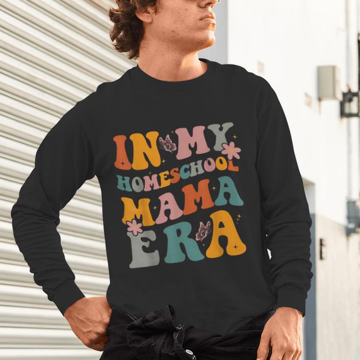 In My Homeschool Mama Era Mom Teacher Unisex Long Sleeve T-Shirt, gift for family, gift for coworker