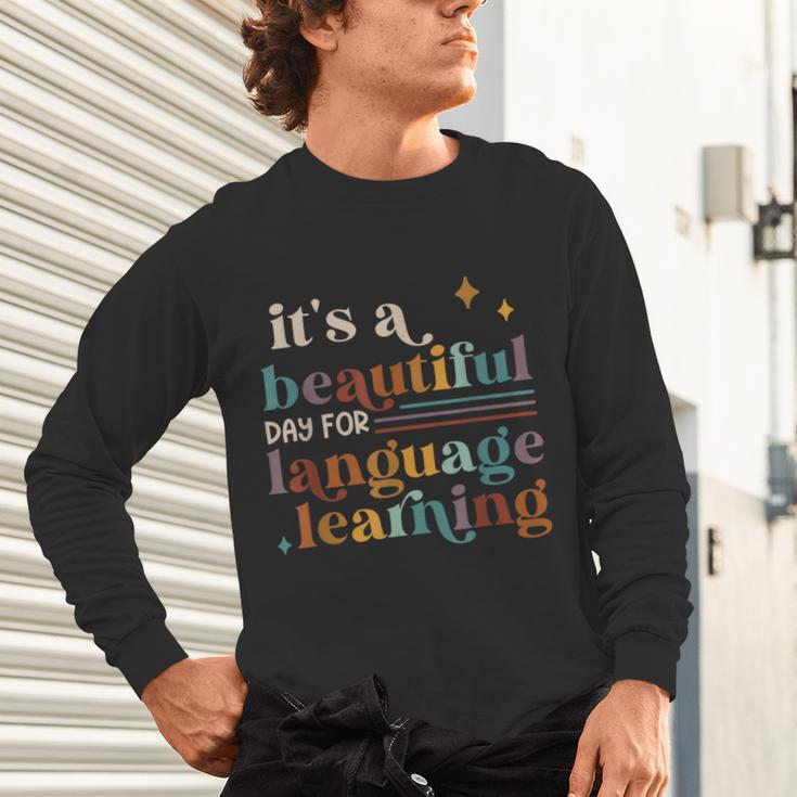 It's A Beautiful Day For Language Learning ESL Teacher ESOL Unisex Long Sleeve T-Shirt, gift for family, gift for coworker It's A Beautiful Day For Language Learning ESL Teacher ESOL Unisex Long Sleeve T-Shirt, gift for family, gift for coworker