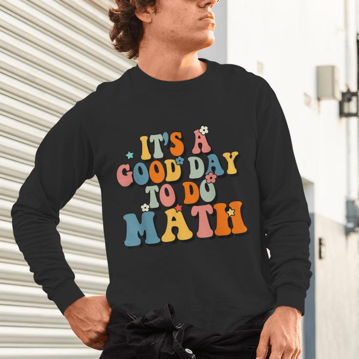 Its A Good Day To Do Math Retro Math Teacher Student Unisex Long Sleeve T-Shirt, gift for family, gift for coworker Its A Good Day To Do Math Retro Math Teacher Student Unisex Long Sleeve T-Shirt, gift for family, gift for coworker