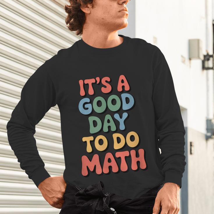 It's A Good Day To Do Math Retro Math Teacher Student Unisex Long Sleeve T-Shirt, gift for family, gift for coworker