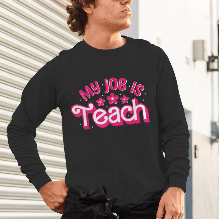 My Job Is Teach Pink Retro Female Teacher Life Women Unisex Long Sleeve T-Shirt, gift for family, gift for coworker My Job Is Teach Pink Retro Female Teacher Life Women Unisex Long Sleeve T-Shirt, gift for family, gift for coworker