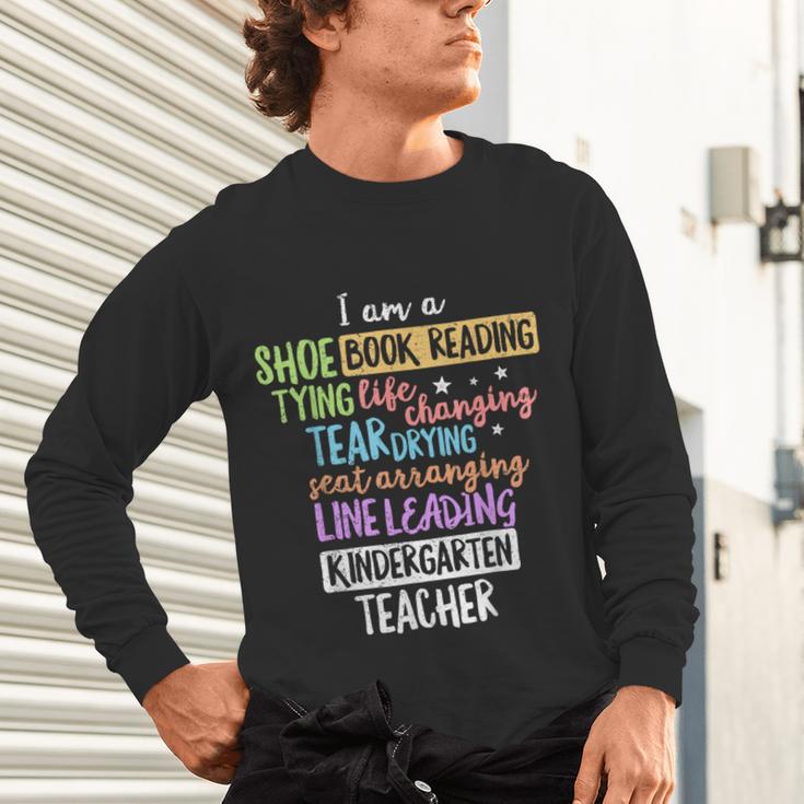 I Am A Kindergarten Teacher Shirt Creative Unisex Long Sleeve T-Shirt, gift for family, gift for coworker I Am A Kindergarten Teacher Shirt Creative Unisex Long Sleeve T-Shirt, gift for family, gift for coworker