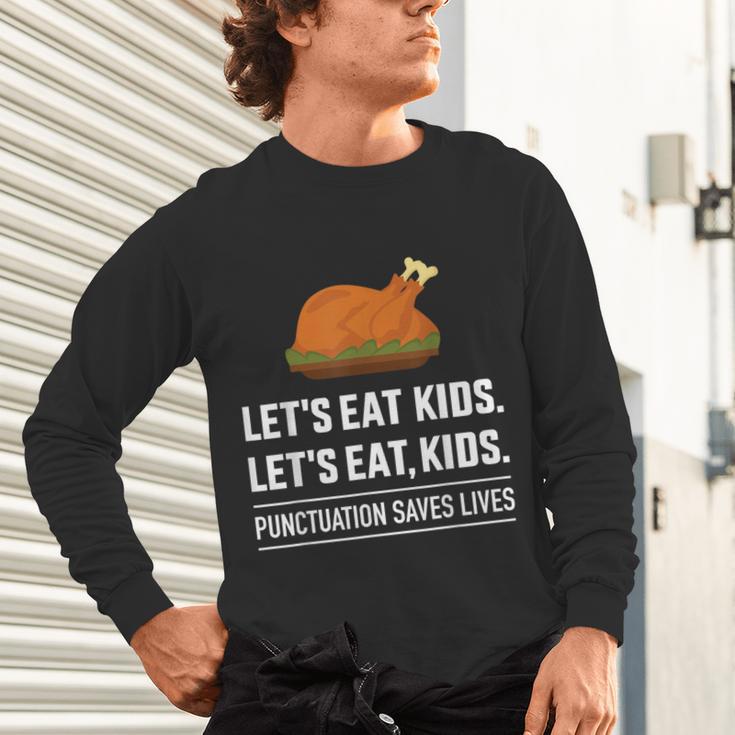 Let's Eat Kids Grammar For Thanksgiving Teacher Unisex Long Sleeve T-Shirt, gift for family, gift for coworker