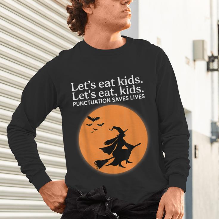 Let's Eat Kids Punctuation Saves Live Witch Grammar Teacher Unisex Long Sleeve T-Shirt, gift for family, gift for coworker Let's Eat Kids Punctuation Saves Live Witch Grammar Teacher Unisex Long Sleeve T-Shirt, gift for family, gift for coworker